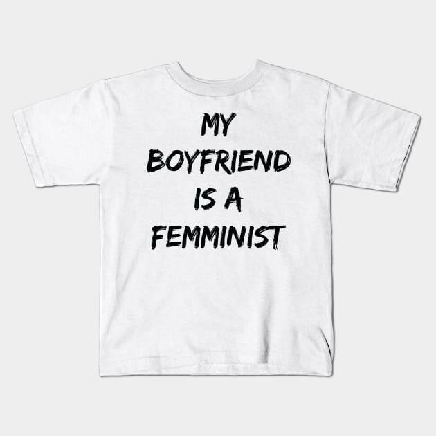 My Boyfriend is a feminist Kids T-Shirt by Dr_Squirrel